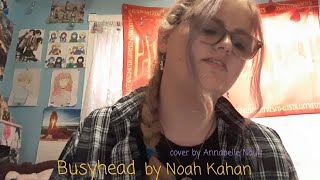 Busyhead by Noah Kahan Cover by Annabelle Nault [upl. by Val9]