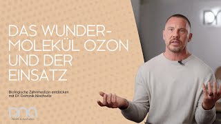 Das Wundermolekül Ozon und der Einsatz in der Biologischen Zahnmedizin mit Dr Dominik Nischwitz [upl. by Tshombe665]