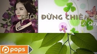 Thôi Đừng Chiêm Bao  Lệ Quyên Official [upl. by Glassco]