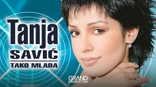 Tanja Savic  Tako mlada  Audio 2005 [upl. by Burkitt817]