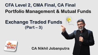 Exchange Traded Funds ETF  Part 3  CA Final AFM CFA Level 2 CMA Final SFM [upl. by Sillyrama]