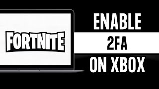 How To Enable Fortnite 2FA on Xbox 2024 [upl. by Uyerta]