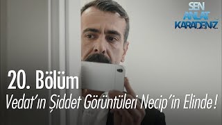 Vedatın şiddet görüntüleri Necipin elinde  Sen Anlat Karadeniz 20 Bölüm [upl. by Einnos473]