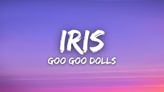 Goo Goo Dolls  Iris Lyrics [upl. by Ayalahs]