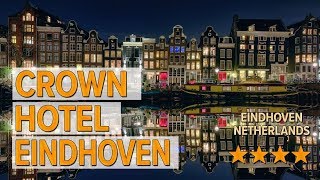 Crown Hotel Eindhoven hotel review  Hotels in Eindhoven  Netherlands Hotels [upl. by Elder]