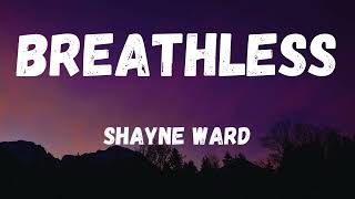 Shayne Ward  Breathless Lyrics [upl. by Tips]