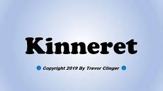 How To Pronounce Kinneret [upl. by Hudnut]