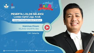 KILA Cipta Lagu Usia 8 sd 13 Tahun  Malvinas Pinem [upl. by Siravrat]