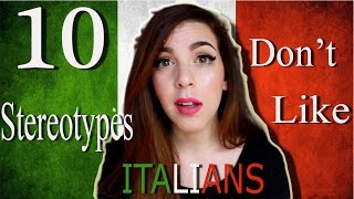 10 Stereotypes ITALIANS Dont Like [upl. by Amery]