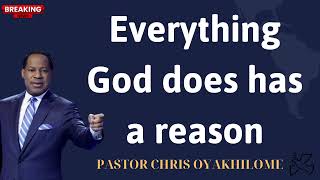 Everything God does has a reason PASTOR CHRIS OYAKHILOME [upl. by Brace]