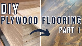 PLYWOOD FLOORING  How to Install Plywood Floors  Alternative to Hardwood Flooring PART 1 [upl. by Harihat81]