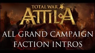 Total War Attila  All Grand Campaign Faction IntrosBriefings [upl. by Giza]