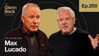 End Times Prophecies Are Being Fulfilled  Max Lucado  The Glenn Beck Podcast  Ep 200 [upl. by Nuoras13]