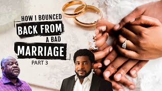 How I Bounced Back From A Bad Marriage  Part 3  Kingsley Okonkwo amp Dr Olumide Emmanuel [upl. by Harper]