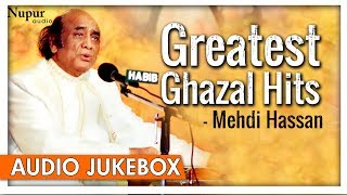 Greatest Ghazal Hits by Mehdi Hassan  Romantic Sad Songs  Popular Ghazals  Nupur Audio [upl. by Esyned]