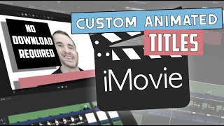 iMovie Tutorial – Custom Title Animations [upl. by Airamas887]