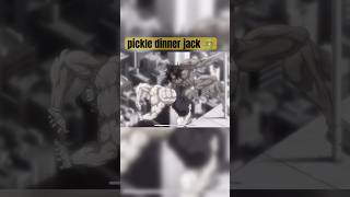 Pickle Dinner 🥘 jack hammer baki anime ytshorts yujirohanma yt [upl. by Kassandra]