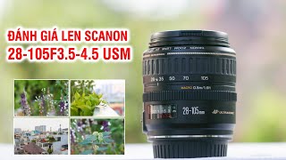 Đánh giá lens Canon 28105 USM đa dụng giá rẻ cho Fullframe và Crop [upl. by Arley]