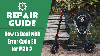 Electric Scooter Repair Guide  How to Deal with Error Code E8 for M20 [upl. by Mychael]