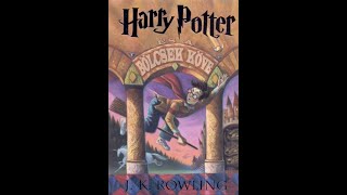 J K Rowling Harry ​Potter és a Bölcsek Köve Teljes hangoskönyv [upl. by Akeenahs]