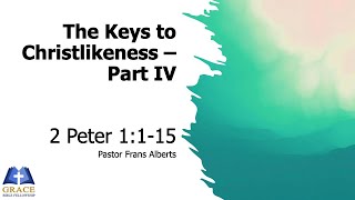 The Keys to Christlikeness Part 4 1Peter 1115 FRANS ALBERTS [upl. by Atirat292]