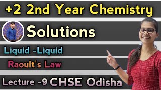 Class 12 Solutions Lecture 9 Raoults Law CHSE Odisha Class 12 Chemistry [upl. by Rezeile675]