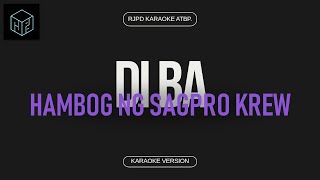 Di Ba  Hambog ng Sagpro Krew Karaoke Version by RJPD [upl. by Mckeon657]