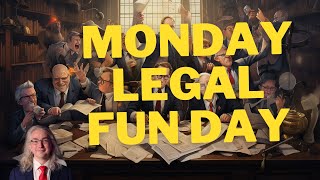 Monday Legal Fun Day [upl. by Irdua]