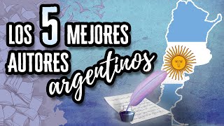 Los 5 Mejores Autores Argentinos  Descubre el Mundo de la Literatura [upl. by Llehcear664]