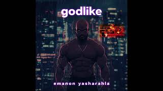 Emanon Yarsharahla  godlike [upl. by Aneryc]