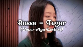 Rossa  Tegar Cover Ayu Lestari [upl. by Ariak553]