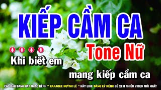 Karaoke Tình Đời  Kiếp Cầm Ca   Tone Nữ Nhạc Sống Dễ Hát Huỳnh Lê [upl. by Ivad]