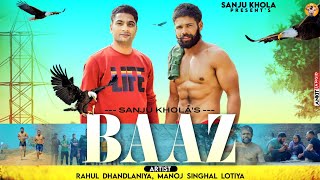 BAAZOFFICIAL VIDEOSanju KholaRahul DhandlaniyaManoj Singhal LotiyaNew Haryanvi Song 2023 [upl. by Nohsid]