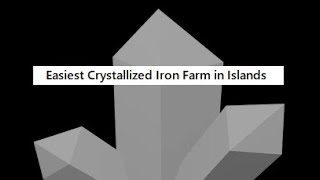 Crystallized Iron farm  Roblox Islands Tutorial [upl. by Adnilahs]