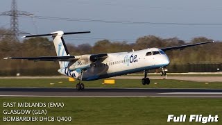 Flybe Full Flight  East Midlands to Glasgow  Dash 8 DHC8Q400 [upl. by Nellie]