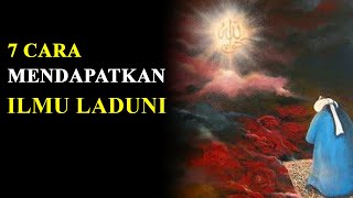 7 Cara Mendapatkan Ilmu Laduni  Amalan Ilmu Laduni  Nabi Khidir [upl. by Artenahs]