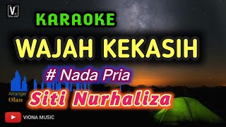 KARAOKE WAJAH KEKASIH  SITI NURHALIZA  NADA PRIA [upl. by Refeinnej]