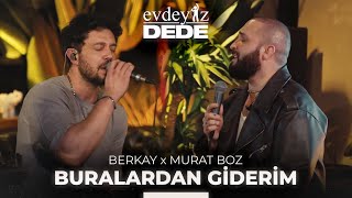 Buralardan Giderim Akustik  Murat Boz amp Berkay  Evdeyiz Dede [upl. by Irolam]