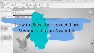 How to Place the Correct iPart Members into an Assembly  Design Drafting with SHenderson [upl. by Aruabea]