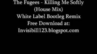 The Fugees  Killing Me SoftlyHouse MixWhite Label Bootlegwmv [upl. by Colly649]