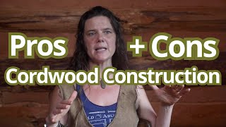 Pros and Cons of Cordwood Construction excerpt from Tiny House Academy [upl. by Bock687]