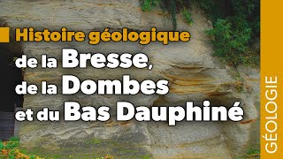 Histoire géologique de la Bresse de la Dombes et du Bas Dauphiné [upl. by Downey]