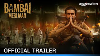 Bambai Meri Jaan  Official Trailer  Kay Kay Menon Avinash Tiwary Kritika Kamra  Prime Video IN [upl. by Aicatan]