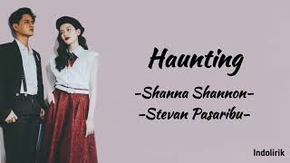 Haunting  Shanna Shannon Stevan Pasaribu  Lirik Lagu [upl. by Hanser]