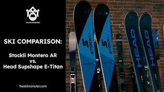 Ski Comparison Stockli Montero AR vs Head Supershape ETitan [upl. by Pena]