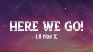 Lil Nas X  HERE WE GO Lyrics [upl. by Lothaire26]