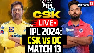 IPL 2024 LIVE  DC vs CSK Live Score  DC vs CSK Live Match Today  Cricket News LIVE  CSK Vs DC [upl. by Harewood267]