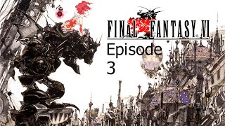 Lets Play Final Fantasy 6 BLIND  Episode 3 [upl. by Oal66]