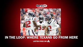 In The Loop Where Texans go from here [upl. by Voleta]