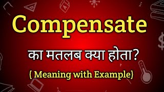 Compensate Meaning in Hindi  Compensate Ka Matlab kya Hota hai English to Hindi dictionary [upl. by Inavoj]